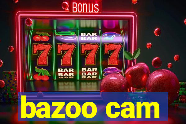 bazoo cam